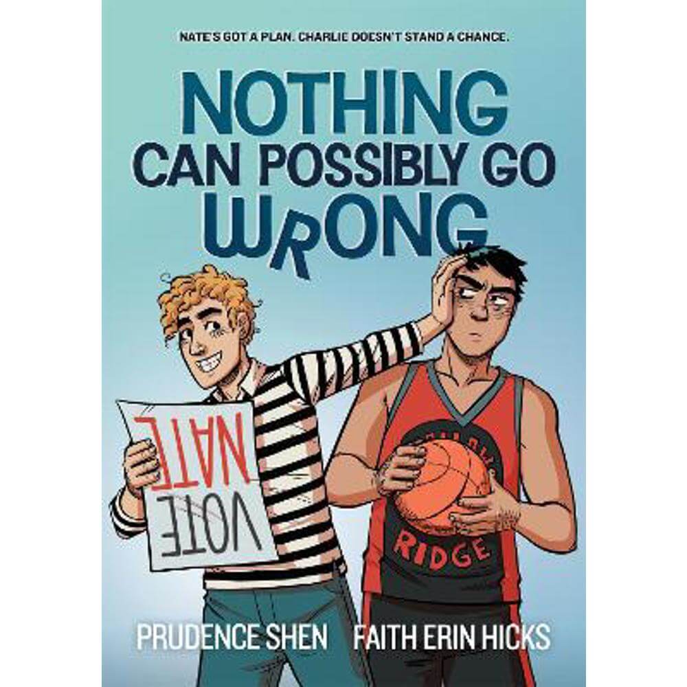 Nothing Can Possibly Go Wrong: A Funny YA Graphic Novel about Unlikely friendships, Rivalries and Robots (Paperback) - Prudence Shen